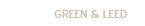 GREEN & LEED